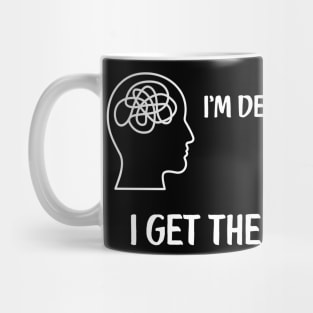 I'm Delusional But I Get The Stuff Done Mug